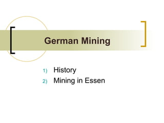 German Mining   ,[object Object],[object Object]