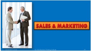 December 9, 2013

© 2013 Business Thinking Institute

24

 