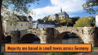 Majority are based in small towns across Germany
December 9, 2013

© 2013 Business Thinking Institute

9

 