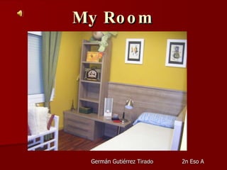 My Room Germán Gutiérrez  Tirado 2n Eso A 