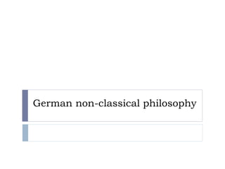 German non-classical philosophy
 