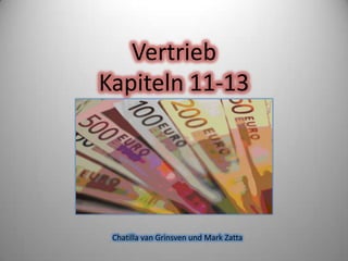 Vertrieb
Kapiteln 11-13

Chatilla van Grinsven und Mark Zatta

 