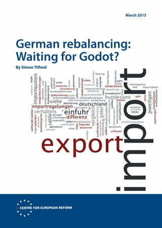 German rebalancing:
Waiting for Godot?
By Simon Tilford
March 2015
 