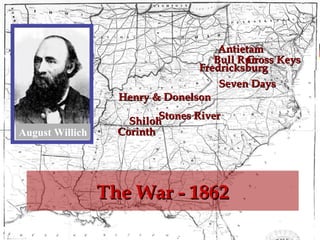 Antietam
Bull Run
Cross Keys
Fredricksburg
Seven Days
Henry & Donelson
August Willich

Stones River
Shiloh
Corinth

The War - 1862
ECWR

Gannon

 