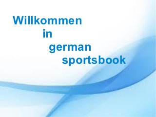 Willkommen
     in
      german
        sportsbook
 