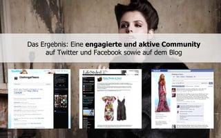 Das Ergebnis: Eine engagierte und aktive Community
      auf Twitter und Facebook sowie auf dem Blog
 