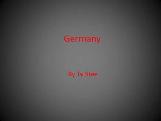 Germany    By Ty Stee 