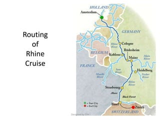 Routing
of
Rhine
Cruise
Designed by STA
 