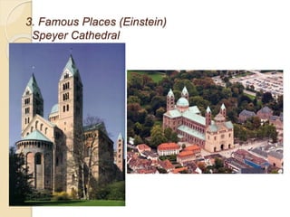 3. Famous Places (Einstein)
Speyer Cathedral
 