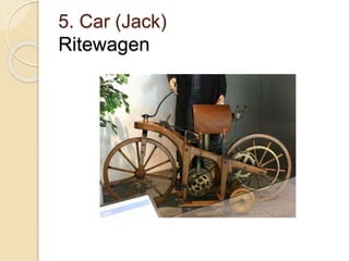 5. Car (Jack)
Ritewagen
 