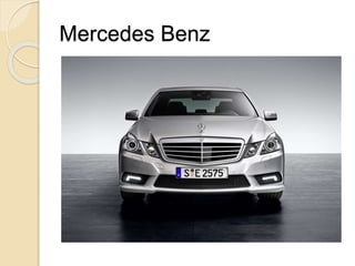 Mercedes Benz
 