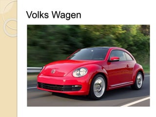 Volks Wagen
 