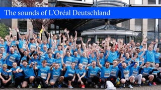 The sounds of L’Oréal Deutschland
 