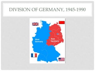 DIVISION OF GERMANY, 1945-1990
 