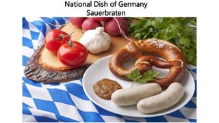 National Dish of Germany
Sauerbraten
 