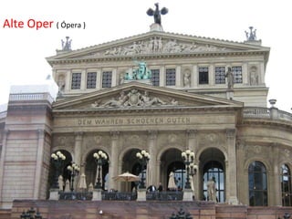 Alte Oper  ( Ópera ) 