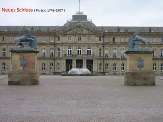 Neues Schloss  ( Palácio 1746-1807 ) 