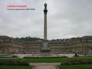 Jubiläumssäule  ( Coluna erigida entre 1842/1846) 