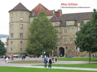 Altes Schloss  ( Württembergisches Landesmuseum ) 