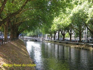 Antigo fosso da cidade 