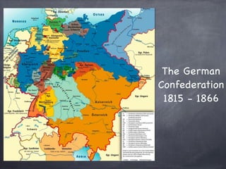 The German
Confederation
1815 - 1866
 