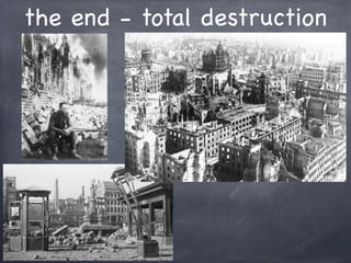 the end - total destruction
 