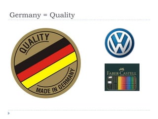 Germany = Quality

 
