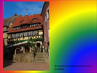 W mieście nie brakuje domów z muru pruskiego.  