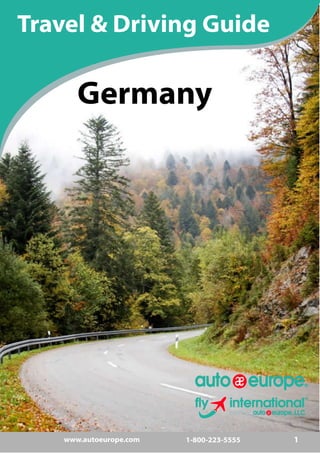 www.autoeurope.com 1 
1-800-223-5555 
Travel & Driving Guide 
Germany 
 