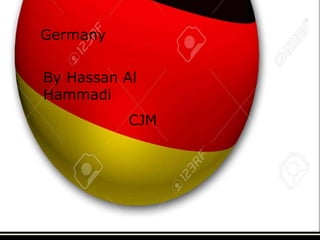 Hassan
Germany
By Hassan Al
Hammadi
CJM
 