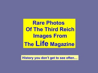 Rare Photos  Of The Third Reich Images From The  Life   Magazine History you don’t get to see often… 