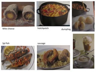 Mite cheese hotchpotch dumpling
Spl fish sausage
 