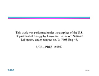 RDF 30CASC
This work was performed under the auspices of the U.S.
Department of Energy by Lawrence Livermore National
Laboratory under contract no. W-7405-Eng-48.
UCRL-PRES-150807
 