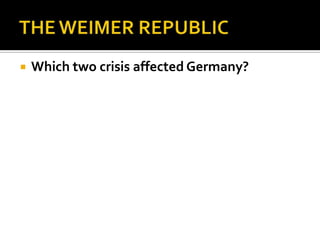  Which two crisis affected Germany?
 
