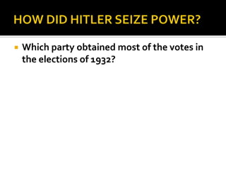  Which party obtained most of the votes in
the elections of 1932?
 