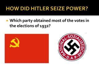  Which party obtained most of the votes in
the elections of 1932?
 