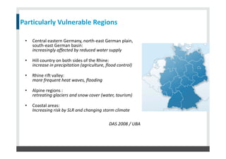 Particularly Vulnerable Regions
• Central eastern Germany, north‐east German plain, 
south‐east German basin: 
increasingl...