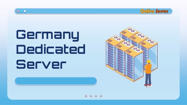 Germany
Dedicated
Server
 