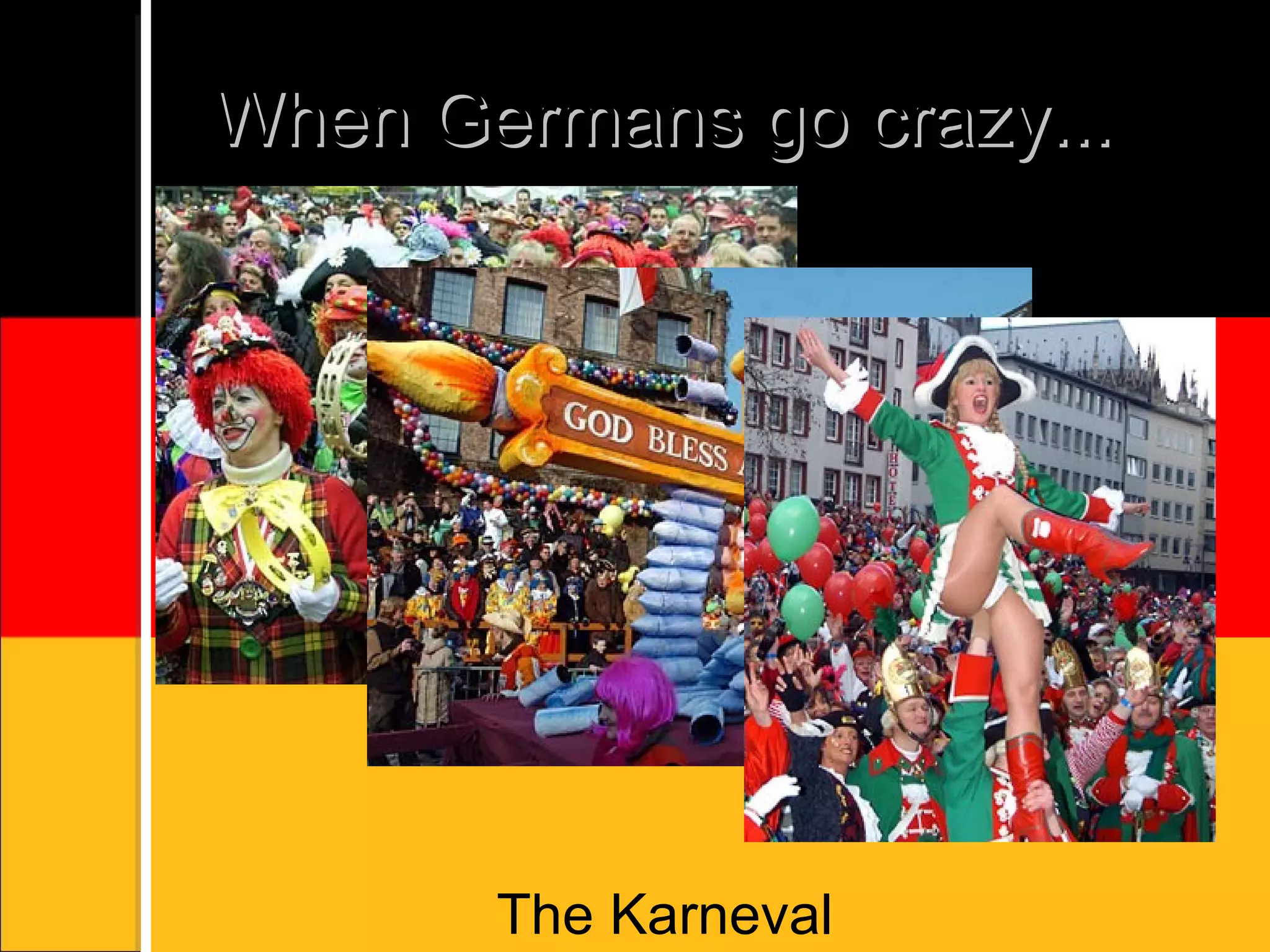 When Germans go crazy... The Karneval