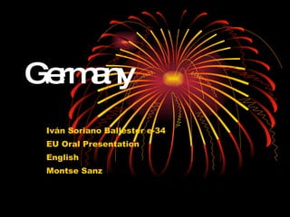 Germany Iván Soriano Ballester e-34 EU Oral Presentation English Montse Sanz 