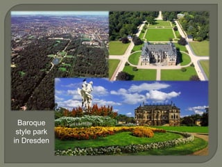 Baroque
style park
in Dresden
 