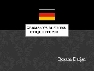 GERMANY’S BUSINESS
 ETIQUETTE 2011
 