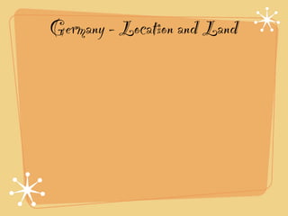 Germany - Location and Land
 