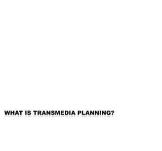Planning for Transmedia Slide 7