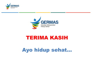 TERIMA KASIH
Ayo hidup sehat...
 