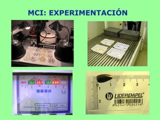 MCI: EXPERIMENTACIÓN
 