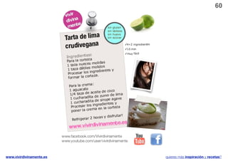 60




www.vivirdivinamente.es   quieres más inspiración y recetas?
 