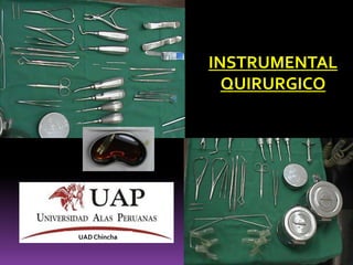 INSTRUMENTAL
QUIRURGICO
UADChincha
 