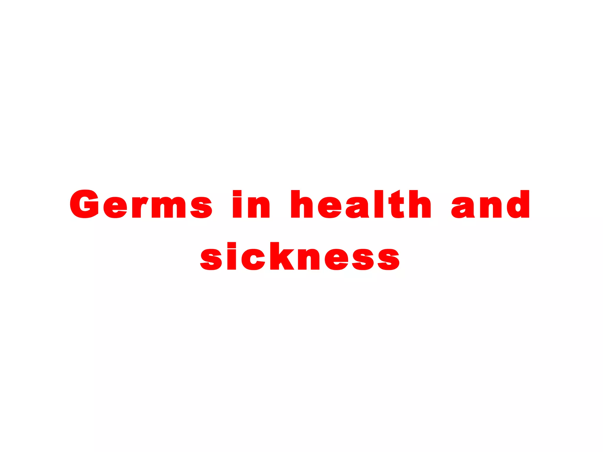 Germs in health and sickness 