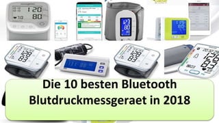 Die 10 besten Bluetooth
Blutdruckmessgeraet in 2018
 